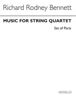 Richard Rodney Bennett: Music For String Quartet (Parts)