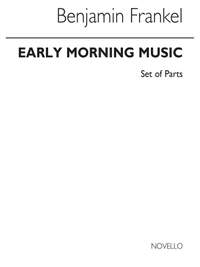 Benjamin Frankel: Early Morning Music (Parts)