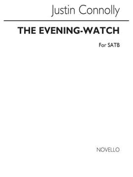 Justin Connolly: Evening Watch for SATB Chorus