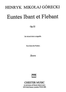 Henryk Mikolaj Górecki: Euntes Ibant Et Flebant Op.32