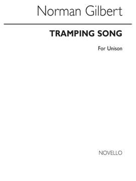 Norman Gilbert: Tramping Song for Unison Voices