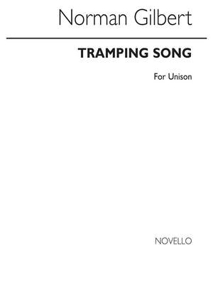 Norman Gilbert: Tramping Song for Unison Voices