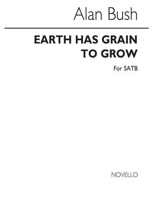 Alan Bush: Earth Has Grain To Grow