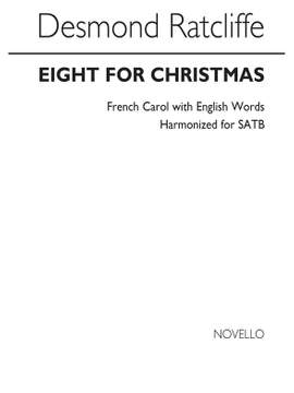 Desmond Ratcliffe: Eight For Christmas for SATB Chorus