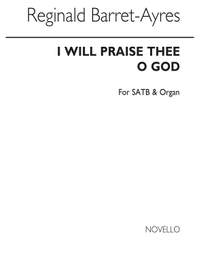 Reginald Barrett-Ayres: I Will Praise Thee O God