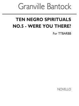Granville Bantock: Were You There (No 5 From 'Ten Negro Sprirituals')