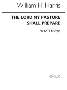 Sir William Henry Harris: Lord Pasture Shall Prepare
