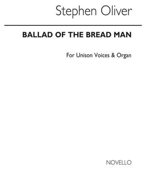 Stephen Oliver: Ballad Of The Bread Man for Unison Voices
