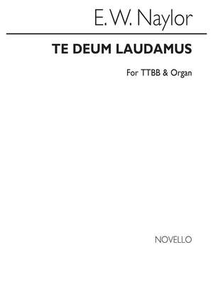 Edward W. Naylor: Te Deum for TTBB Chorus with acc.