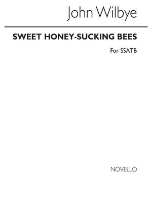 John Wilbye: Sweet Honey-Sucking Bees