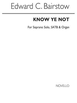 Edward C. Bairstow: Know Ye Not