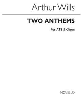 Arthur Wills: Two Anthems