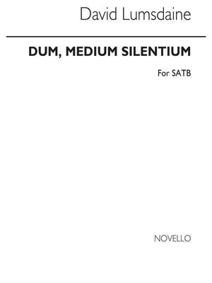 David Lumsdaine: Dum Medium Silentium for SATB Chorus