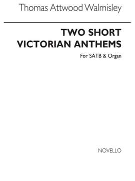 Two Short Victorian Anthems for SATB Chorus