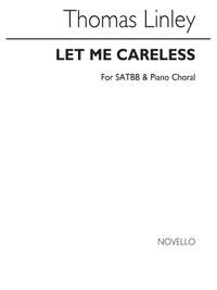 Thomas Linley: Let Me Careless