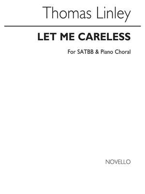 Thomas Linley: Let Me Careless