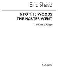 Eric Shave: Into The Woods The Master Went