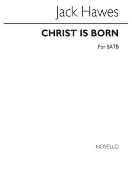 Jack Hawes: Christ Is Born! (SATB)