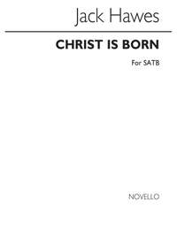 Jack Hawes: Christ Is Born! (SATB)