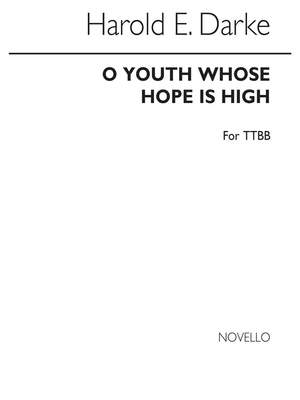 Harold Darke: O Youth Whose Hope Is High for TTBB Chorus