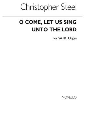 Christopher Steel: O Come, Let Us Sing Unto The Lord