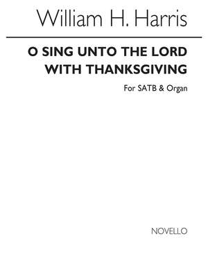 Sir William Henry Harris: O Sing Unto The Lord