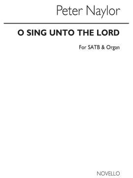 Peter Naylor: O Sing Unto The Lord