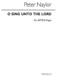 Peter Naylor: O Sing Unto The Lord