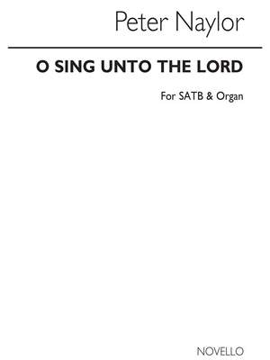Peter Naylor: O Sing Unto The Lord
