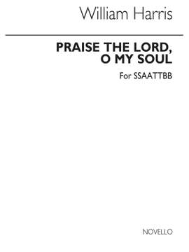 Sir William Henry Harris: Praise The Lord O My Soul