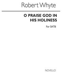 Robert Whyte: O Praise God In His Holiness