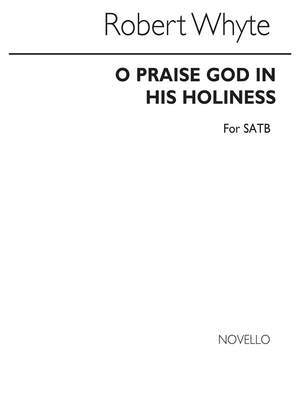 Robert Whyte: O Praise God In His Holiness