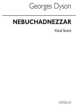 George Dyson: Nebuchadnezzar