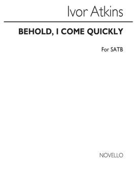 Ivor Atkins: Behold I Come Quickly