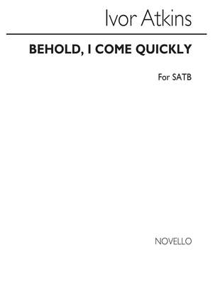 Ivor Atkins: Behold I Come Quickly