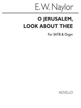 Edward W. Naylor: O Jerusalem Look About Thee