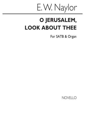 Edward W. Naylor: O Jerusalem Look About Thee