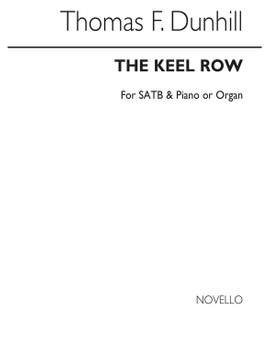 Thomas Dunhill: The Keel Row for SATB Chorus with accompaniment