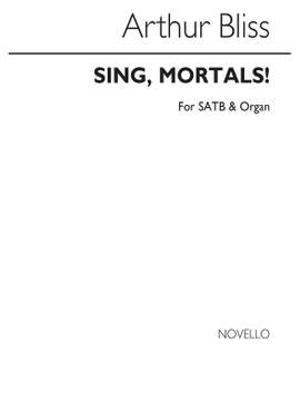 Arthur Bliss: Sing Mortals