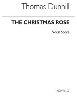 Thomas Dunhill: Christmas Rose - Cantata for Unison Chorus