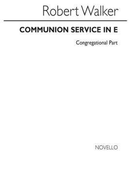 Robert Walker: Communion Service In E Series 3 (Congregation Part