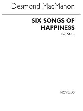 Desmond Macmahon: Six Songs Of Happiness