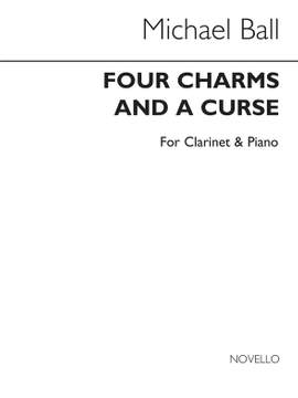 Michael Ball: Four Charms And A Curse for Clarinet and Piano