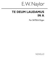 Edward W. Naylor: Te Deum In A for SATB Chorus with acc.