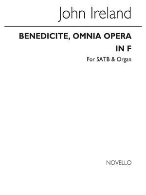 John Ireland: Benedicite Omnia Opera In F