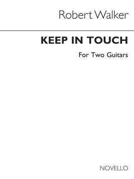 Robert Walker: Keep In Touch - A Toccata For Two Guitars
