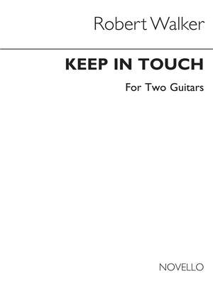 Robert Walker: Keep In Touch - A Toccata For Two Guitars