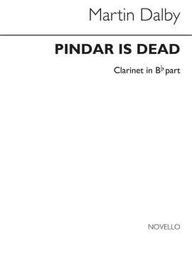 Martin Dalby: Pindar Is Dead for Clarinet and P.