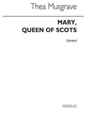 Thea Musgrave: Mary Queen Of Scots (Libretto)