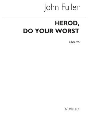 Bryan Kelly: Herod Do Your Worst (Libretto)